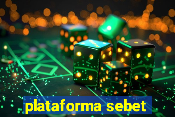 plataforma sebet